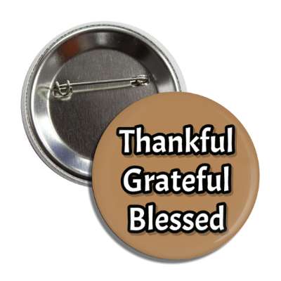 thankful grateful blessed medium brown button