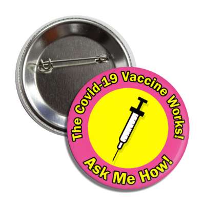the covid 19 vaccine works ask me how syringe needle raspberry button