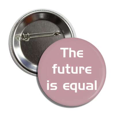 the future is equal button