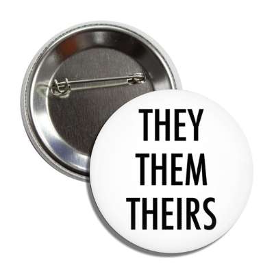 they them theirs pronouns button