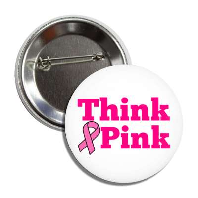 think pink breast cancer awareness ribbon white button