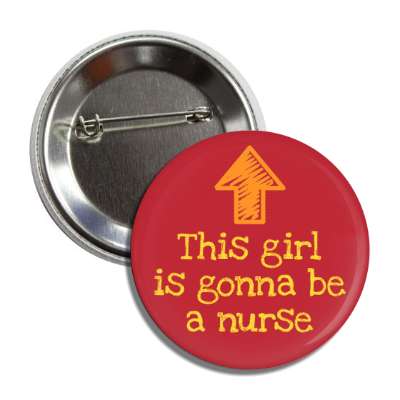 this girl is gonna be a nurse arrow up red button