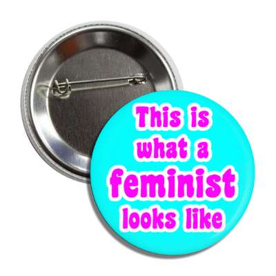 this is what a feminist looks like aqua magenta outline button