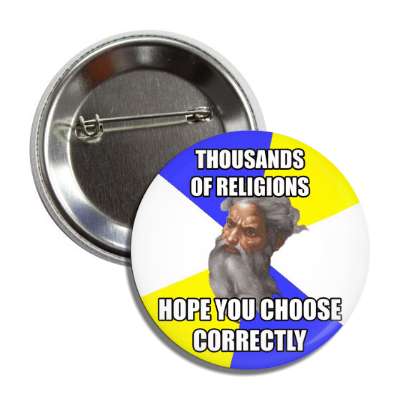 thousands of religions hope you choose correctly advice god button
