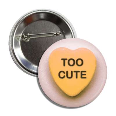 too cute valentines candy orange heart button