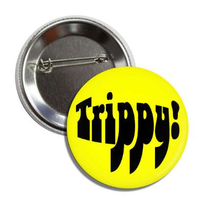 trippy hippy yellow button