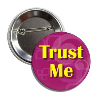 trust me button
