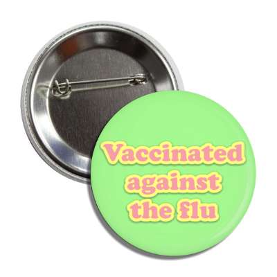 vaccinated against the flu green button