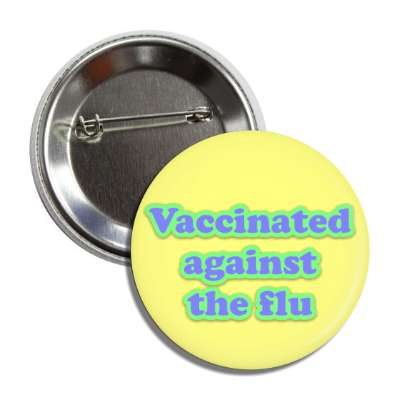 vaccinated against the flu yellow button