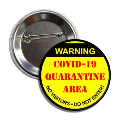 warning covid 19 quarantine area no visitors do not enter button