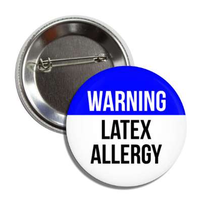 warning: latex allergy blue button
