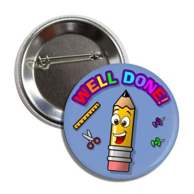 well done smile face pencil scissors ruler push pins button