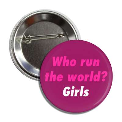 who run the world girls purple button