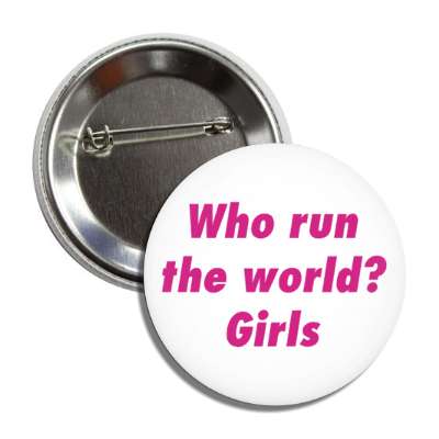 who run the world girls white button