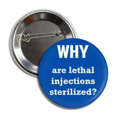 why are lethal injections sterilized button