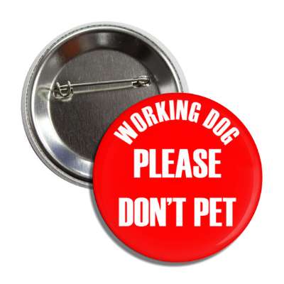 working dog please dont pet button