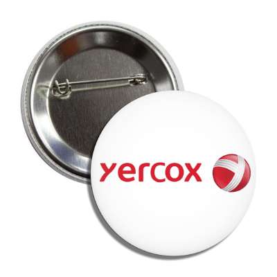 yercox xerox parody button