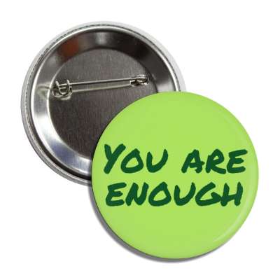 you are enough green button