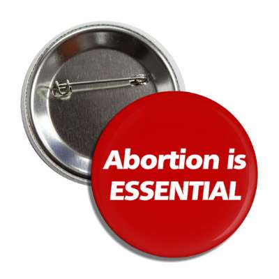 abortion is essential button