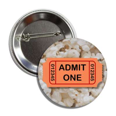 admit one movie ticket popcorn peach button