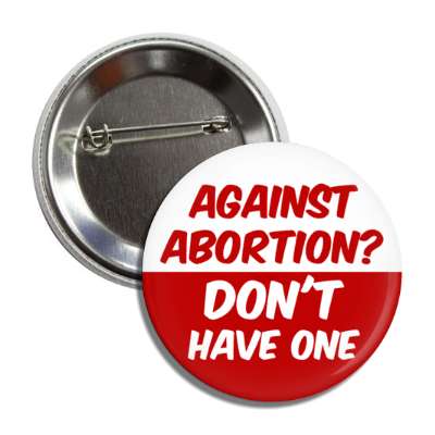 against abortion dont have one button