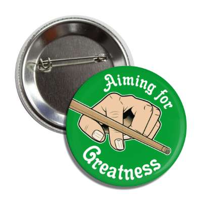 aiming for greatness hand aiming pool cue button