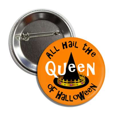 all hail the queen of halloween crown witch hat button