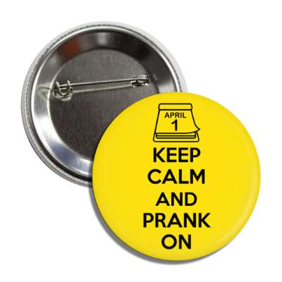april first april fools day keep calm and prank on button