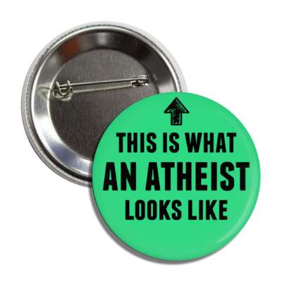 arrow up this is what an atheist looks like button
