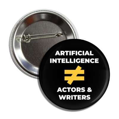 artificial intelligence does not equal actors and writers union strike hollywood button