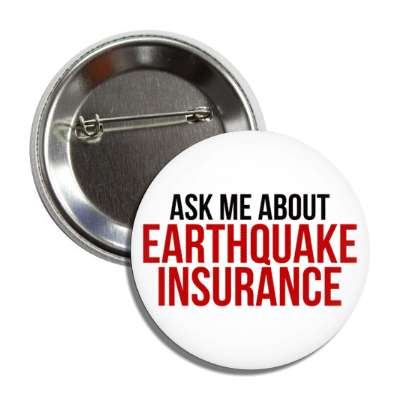ask me about earthquake insurance button