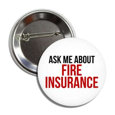 ask me about fire insurance button