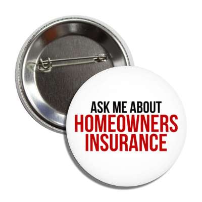 ask me about homeowners insurance red black white button