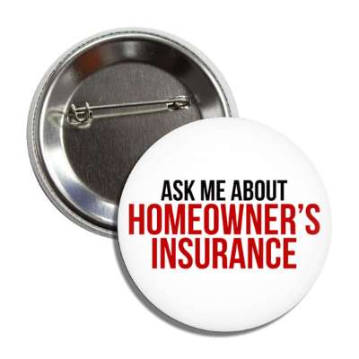 ask me about homeowners insurance button