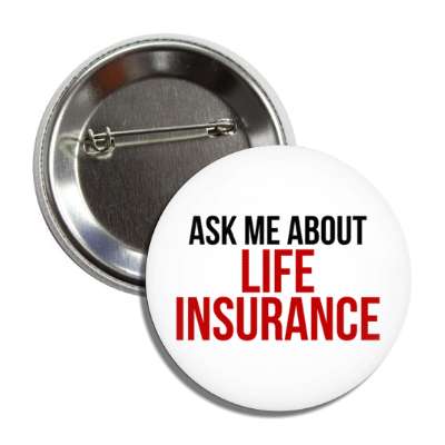 ask me about life insurance button