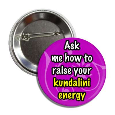 ask me how to raise your kundalini energy button