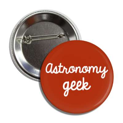 astronomy geek button