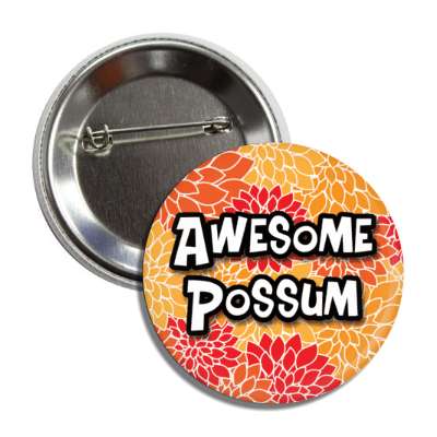 awesome possum seventies saying button