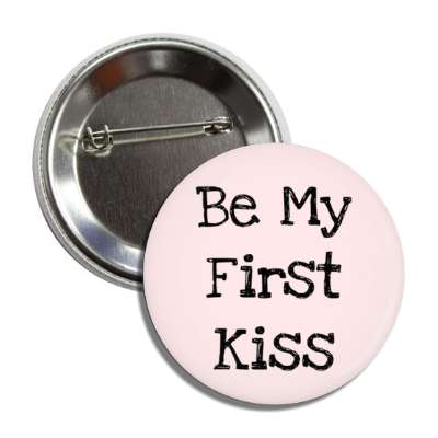 be my first kiss button