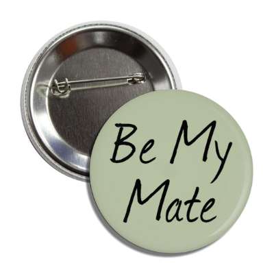 be my mate button