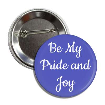 be my pride and joy button