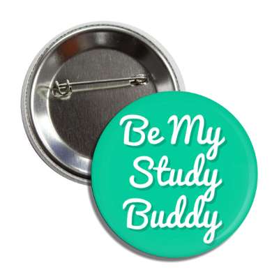 be my study buddy button
