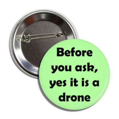 before you ask yes it is a drone button