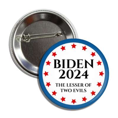 biden 2024 the lesser of two evils red white blue button