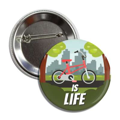 biking is life outdoors button