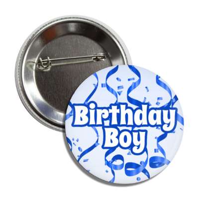 birthday boy blue streamers confetti button