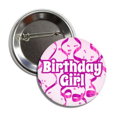 birthday girl pink streamers confetti button