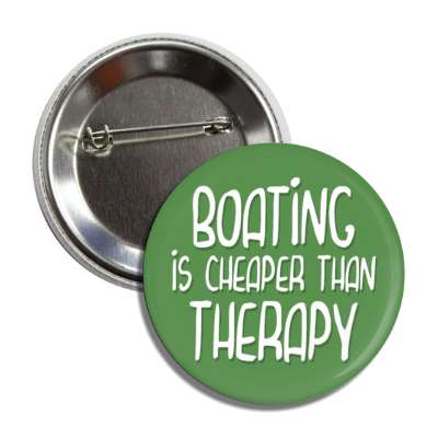 boating is cheaper than therapy button