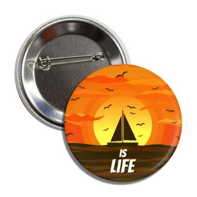 boating is life sailboat sunset button