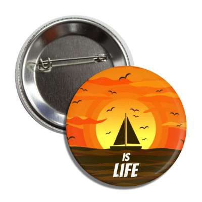 boating is life sailboat sunset button
